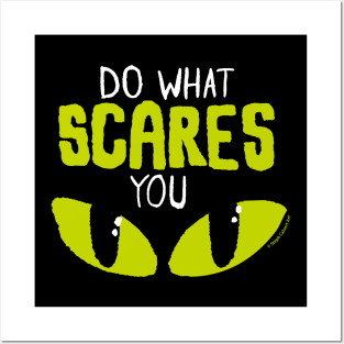 Do what scares you Posters and Art